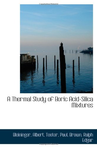 Stock image for A Thermal Study of Boric Acid-Silica Mixtures for sale by Revaluation Books