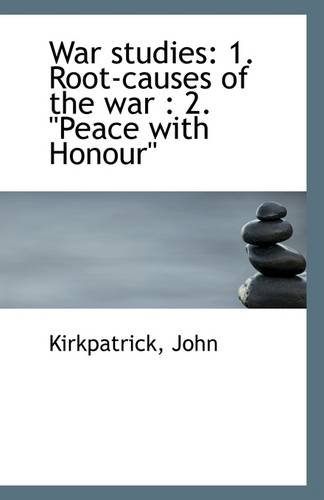 9781113313737: War studies: 1. Root-causes of the war : 2. "Peace with Honour"