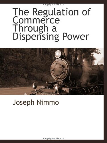 9781113318312: The Regulation of Commerce Through a Dispensing Power