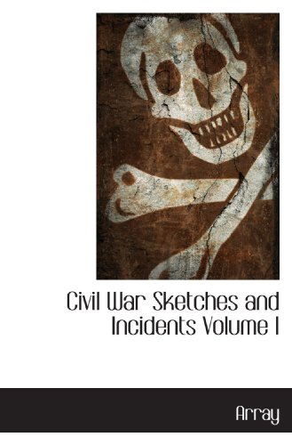 Beispielbild fr Civil War Sketches and Incidents Volume I zum Verkauf von Revaluation Books