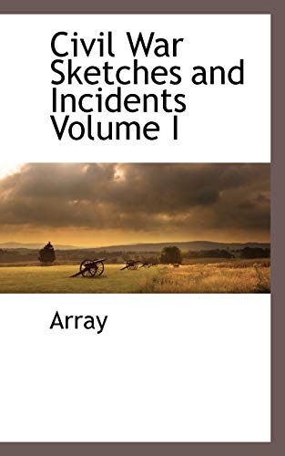 Beispielbild fr Civil War Sketches and Incidents Volume I zum Verkauf von PBShop.store US