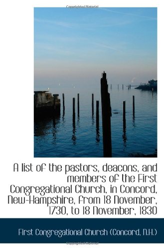 Stock image for A list of the pastors, deacons, and members of the First Congregational Church, in Concord, New-Hamp for sale by Revaluation Books