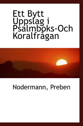 Imagen de archivo de Ett Bytt Uppslag i Psalmboks-Och Koralfrgan (Swedish Edition) a la venta por Revaluation Books