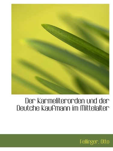 9781113333162: Der Karmeliterorden und der Deutche Kaufmann im Mittelalter