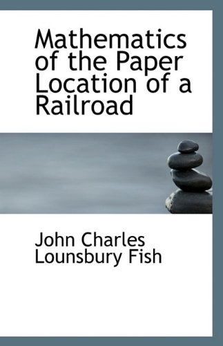 9781113333377: Mathematics of the Paper Location of a Railroad