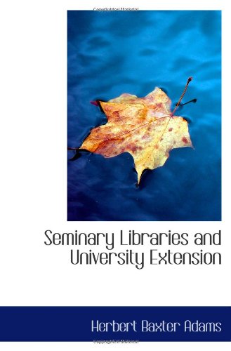 9781113334213: Seminary Libraries and University Extension