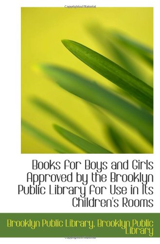 Stock image for Books for Boys and Girls Approved by the Brooklyn Public Library for Use in Its Children's Rooms for sale by Revaluation Books