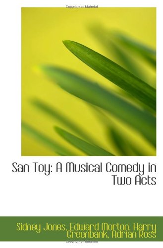 Stock image for San Toy: A Musical Comedy in Two Acts for sale by Revaluation Books
