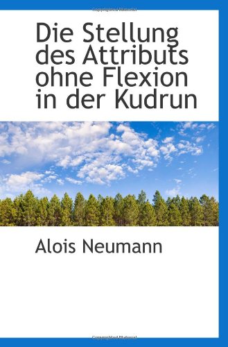 Stock image for Die Stellung des Attributs ohne Flexion in der Kudrun for sale by Revaluation Books