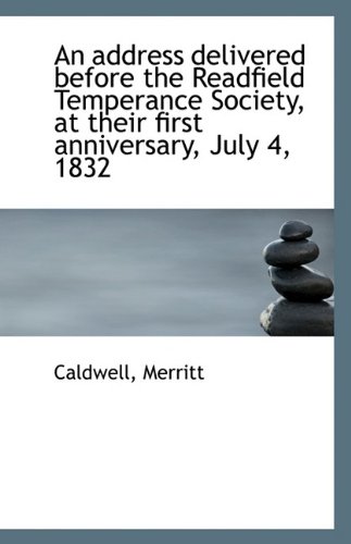 9781113338907: An address delivered before the Readfield Temperance Society, at their first anniversary, July 4, 18