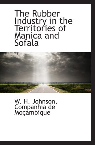 Stock image for The Rubber Industry in the Territories of Manica and Sofala for sale by Revaluation Books