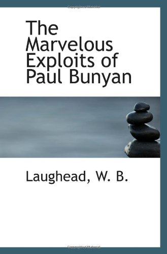 Stock image for The Marvelous Exploits of Paul Bunyan for sale by Revaluation Books