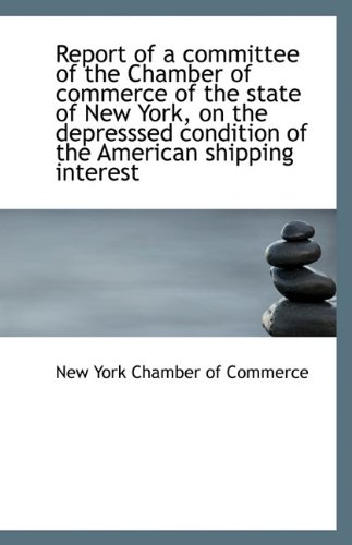9781113357670: Report of a committee of the Chamber of commerce of the state of New York, on the depresssed conditi