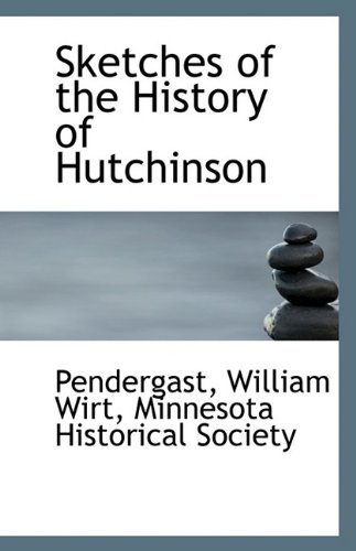 Imagen de archivo de Sketches of the History of Hutchinson a la venta por Bookmans