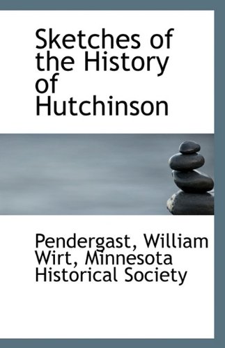 Stock image for Sketches of the History of Hutchinson for sale by Bookmans