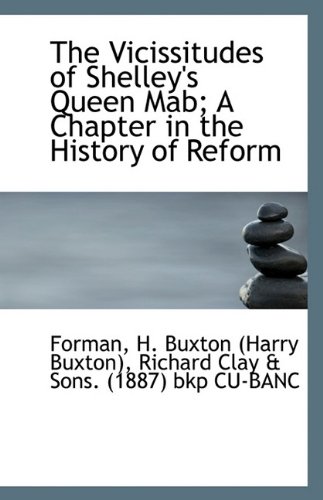 9781113361059: The Vicissitudes of Shelley's Queen Mab; A Chapter in the History of Reform