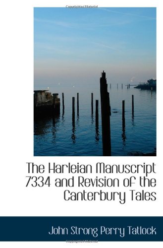 The Harleian Manuscript 7334 and Revision of the Canterbury Tales (9781113362599) by Strong Perry Tatlock, John