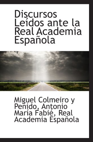 Beispielbild fr Discursos Ledos ante la Real Academia Espaola zum Verkauf von Revaluation Books