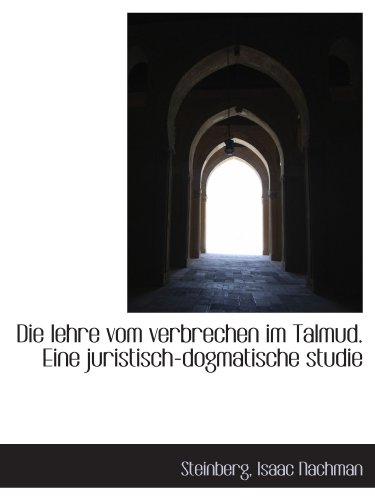 Beispielbild fr Die lehre vom verbrechen im Talmud. Eine juristisch-dogmatische studie (German Edition) zum Verkauf von Revaluation Books