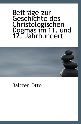 9781113377906: Beitrge zur Geschichte des Christologischen Dogmas im 11. und 12. Jahrhundert