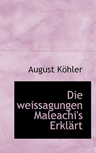Stock image for Die Weissagungen Maleachi's Erklart (English and German Edition) for sale by Lucky's Textbooks