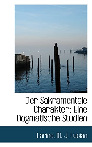 Stock image for Der Sakramentale Charakter: Eine Dogmatische Studien for sale by Lucky's Textbooks