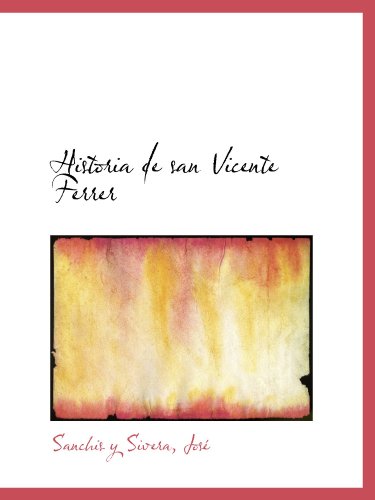 Imagen de archivo de Historia de san Vicente Ferrer (Spanish Edition) a la venta por Revaluation Books