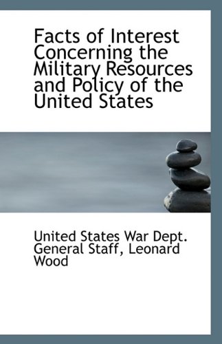 9781113385727: Facts of Interest Concerning the Military Resources and Policy of the United States