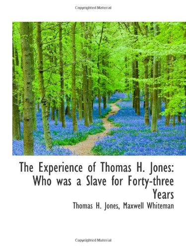 Stock image for The Experience of Thomas H. Jones: Who was a Slave for Forty-three Years for sale by Revaluation Books