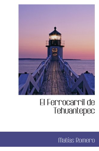 Stock image for El Ferrocarril de Tehuantepec for sale by Revaluation Books