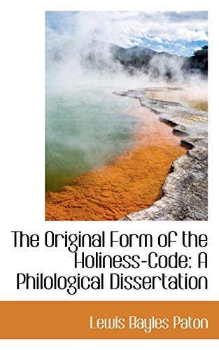 Imagen de archivo de The Original Form of the Holiness-Code: A Philological Dissertation a la venta por Ebooksweb