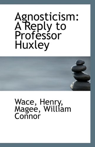 9781113395238: Agnosticism: A Reply to Professor Huxley