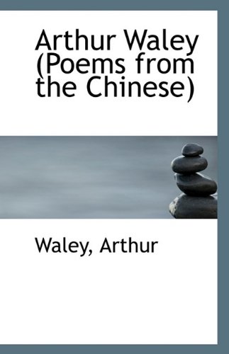 Arthur Waley: Poems from the Chinese (9781113398512) by Arthur, Waley