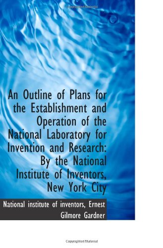 Stock image for An Outline of Plans for the Establishment and Operation of the National Laboratory for Invention and for sale by Revaluation Books