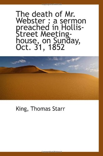 Stock image for The death of Mr. Webster : a sermon preached in Hollis-Street Meeting-house, on Sunday, Oct. 31, 185 for sale by Revaluation Books