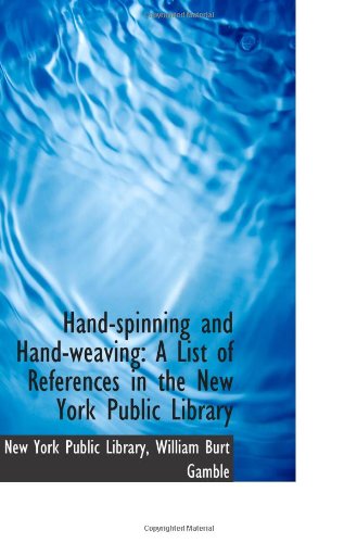 Stock image for Hand-spinning and Hand-weaving: A List of References in the New York Public Library for sale by Revaluation Books