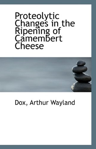 9781113416759: Proteolytic Changes in the Ripening of Camembert Cheese