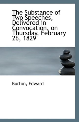 9781113421579: The Substance of Two Speeches, Delivered in Convocation, on Thursday, February 26, 1829