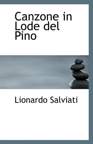 Canzone in Lode del Pino (9781113421906) by Salviati, Lionardo