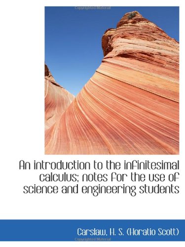 Stock image for An introduction to the infinitesimal calculus; notes for the use of science and engineering students for sale by Revaluation Books