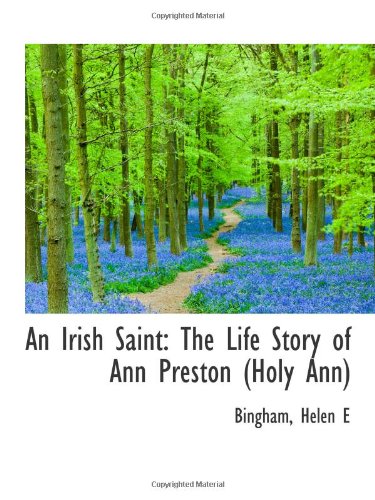 9781113433329: An Irish Saint: The Life Story of Ann Preston (Holy Ann)