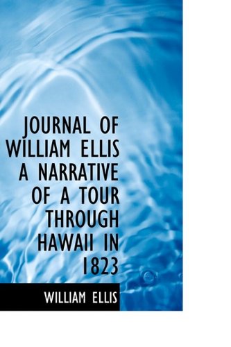 9781113436481: JOURNAL OF WILLIAM ELLIS A NARRATIVE OF A TOUR THROUGH HAWAII IN 1823