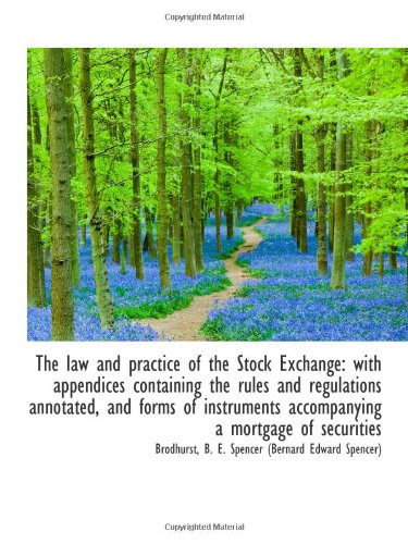 Stock image for The law and practice of the Stock Exchange: with appendices containing the rules and regulations ann for sale by Revaluation Books