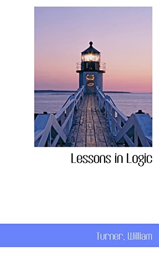 9781113441775: Lessons in Logic