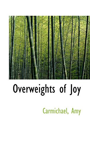 Overweights of Joy (9781113447661) by Amy, Carmichael