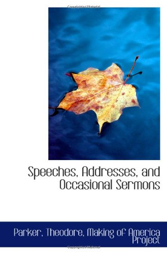 Speeches, Addresses, and Occasional Sermons (9781113448095) by Theodore