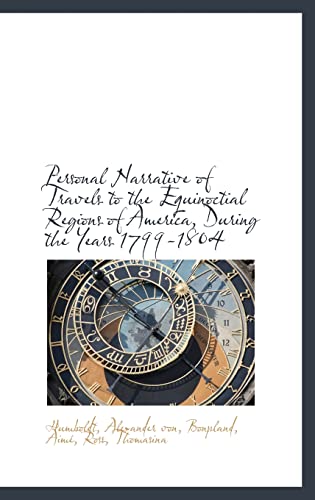 9781113449436: Personal Narrative of Travels to the Equinoctial Regions of America, During the Years 1799-1804