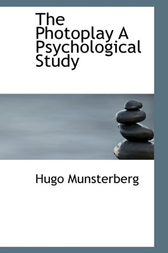 The Photoplay A Psychological Study (9781113450463) by MÃ¼nsterberg, Hugo