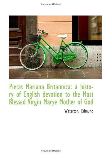 Beispielbild fr Pietas Mariana Britannica: a history of English devotion to the Most Blessed Virgin Marye Mother of zum Verkauf von Revaluation Books