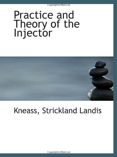 Beispielbild fr Practice and Theory of the Injector zum Verkauf von Revaluation Books